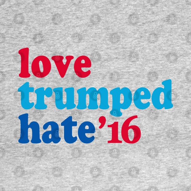 Love Trumped Hate by Etopix